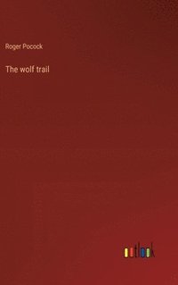 bokomslag The wolf trail