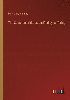 bokomslag Cameron pride; or, purified by suffering