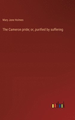 bokomslag Cameron pride; or, purified by suffering