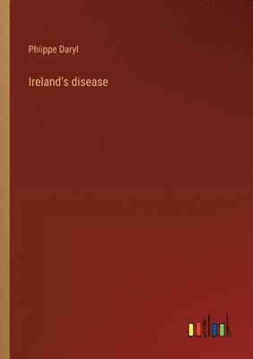 bokomslag Ireland's disease