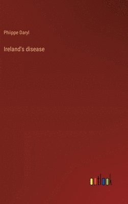 Ireland's disease 1