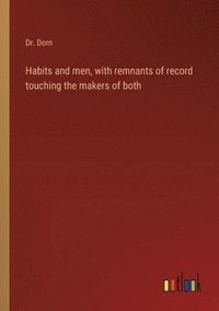 bokomslag Habits and men, with remnants of record touching the makers of both