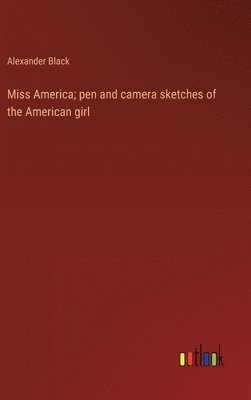 bokomslag Miss America; pen and camera sketches of the American girl