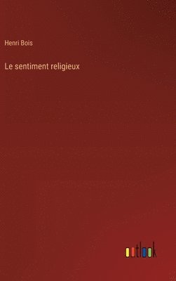 bokomslag Le sentiment religieux