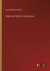 bokomslag Helps and hints for Hallowe'en