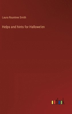 Laura Rountree Smith - Helps and hints for Hallowe'en, Inbunden