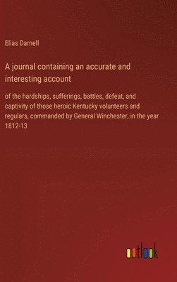 Elias Darnell - journal containing an accurate and interesting account, Inbunden