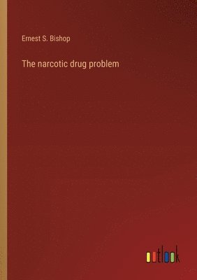 The narcotic drug problem 1