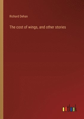 The cost of wings, and other stories 1