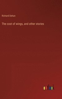 bokomslag cost of wings, and other stories