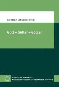 Christoph Schwobel - Gott - Gotter - Gotzen: XIV. Europaischer Kongress Fur Theologie (11.-15. September 2011 in Zurich), Häftad. Tillgänglighet: Lägg i varukorg