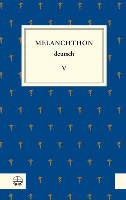 bokomslag Melanchthon deutsch V