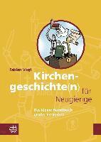 Fabian Vogt - Kirchengeschichte(n) Fur Neugierige: Das Kleine Handbuch Grosser Ereignisse, Häftad. Tillgänglighet: Tillfälligt slut
