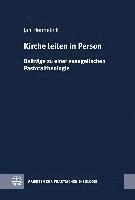 Jan Hermelink - Kirche Leiten in Person: Beitrage Zu Einer Evangelischen Pastoraltheologie, Inbunden