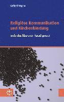 bokomslag Religiose Kommunikation Und Kirchenbindung: Vom Ende Des Liberalen Paradigmas
