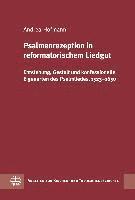 Andrea Hofmann - Psalmenrezeption in Reformatorischem Liedgut: Entstehung, Gestalt Und Konfessionelle Eigenarten Des Psalmliedes, 1523-1650, Inbunden