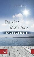 Du Bist Mir Nahe: Tagesgebete 1