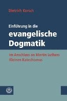 bokomslag Einfuhrung in Die Evangelische Dogmatik: Im Anschluss an Martin Luthers Kleinen Katechismus