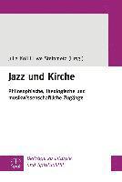 Julia Koll, Uwe Steinmetz - Jazz Und Kirche: Philosophische, Theologische Und Musikwissenschaftliche Zugange, Häftad