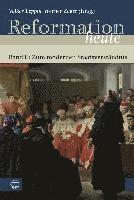 Volker Leppin, Werner Zager - Reformation Heute: Band II: Zum Modernen Staatsverstandnis, Häftad