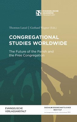 Thorsten Latzel, Gerhard Wegner - Congregational Studies Worldwide: The Future of the Parish and the Free Congregation, Häftad