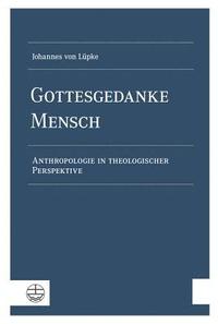 bokomslag Gottesgedanke Mensch: Anthropologie in Theologischer Perspektive