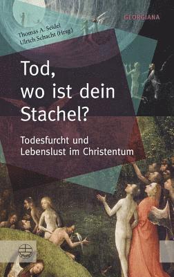 bokomslag Tod, Wo Ist Dein Stachel?: Todesfurcht Und Lebenslust Im Christentum