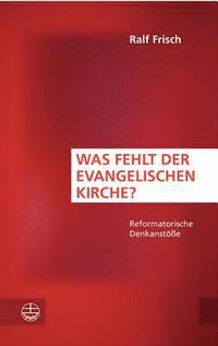 bokomslag Was fehlt der evangelischen Kirche?