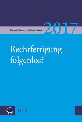 Traugott Jahnichen, Torsten Meireis - Jahrbuch Sozialer Protestantismus: Band 10 (2017): Rechtfertigung - Folgenlos?, Häftad