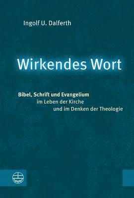 bokomslag Wirkendes Wort: Bibel, Schrift Und Evangelium Im Leben Der Kirche Und Im Denken Der Theologie