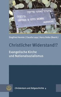 bokomslag Christlicher Widerstand!?: Evangelische Kirche Und Nationalsozialismus