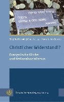 Christlicher Widerstand!?: Evangelische Kirche Und Nationalsozialismus 1
