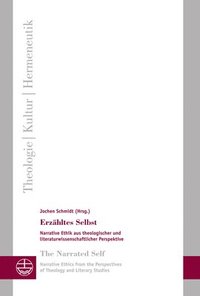 bokomslag Erzahltes Selbst / The Narrated Self: Narrative Ethik Aus Theologischer Und Literaturwissenschaftlicher Perspektive / Narrative Ethics from the Perspe