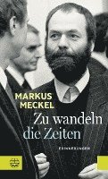 Markus Meckel - Zu wandeln die Zeiten, Inbunden. Tillgänglighet: Lägg i varukorg