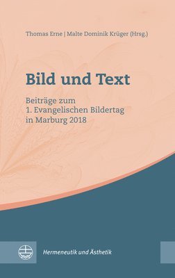 bokomslag Bild Und Text: Beitrage Zum 1. Evangelischen Bildertag in Marburg 2018