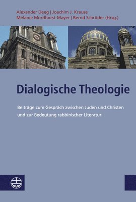 Dialogische Theologie: Beitrage Zum Gesprach Zwischen Juden Und Christen Und Zur Bedeutung Rabbinischer Literatur