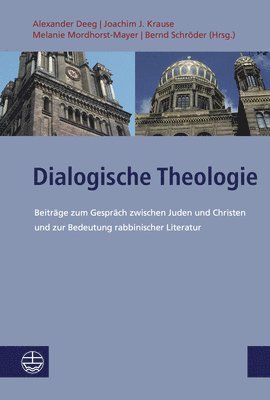 Dialogische Theologie: Beitrage Zum Gesprach Zwischen Juden Und Christen Und Zur Bedeutung Rabbinischer Literatur 1