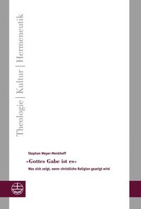 bokomslag Gottes Gabe Ist Es: Was Sich Zeigt, Wenn Christliche Religion Gezeigt Wird