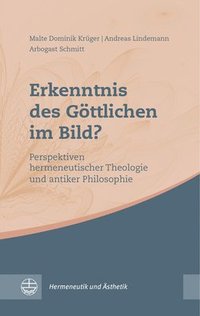 bokomslag Erkenntnis Des Gottlichen Im Bild?: Perspektiven Hermeneutischer Theologie Und Antiker Philosophie