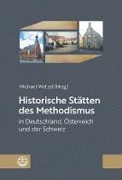 bokomslag Historische Statten Des Methodismus in Deutschland, Osterreich Und Der Schweiz