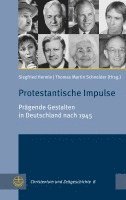 bokomslag Protestantische Impulse: Pragende Gestalten in Deutschland Nach 1945