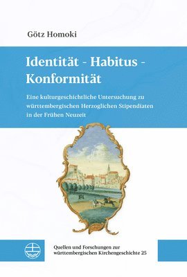 bokomslag Identitat - Habitus - Konformitat: Eine Kulturgeschichtliche Untersuchung Zu Wurttembergischen Herzoglichen Stipendiaten in Der Fruhen Neuzeit