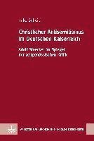 bokomslag Christlicher Antisemitismus Im Deutschen Kaiserreich: Adolf Stoecker Im Spiegel Der Zeitgenossischen Kritik