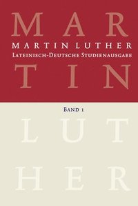 bokomslag Martin Luther: Lateinisch-Deutsche Studienausgabe Band 1