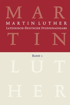 bokomslag Martin Luther: Lateinisch-Deutsche Studienausgabe Band 1