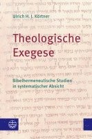 Theologische Exegese: Bibelhermeneutische Studien in Systematischer Absicht