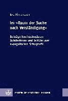 bokomslag Im Raum Der Suche Nach Verstandigung: Beitrage Konfessionsloser Schulerinnen Und Schuler Zum Evangelischen Schulprofil