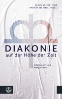 Diakonie Auf Der Hohe Der Zeit: Erfahrungen Und Perspektiven. Festschrift Fur Axel Kramme