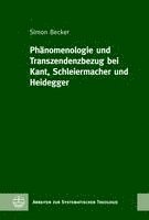 bokomslag Phanomenologie Und Transzendenzbezug Bei Kant, Schleiermacher Und Heidegger