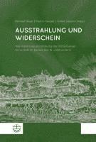 bokomslag Ausstrahlung Und Widerschein: Wahrnehmung Und Wirkung Der Wittenberger Universitat Im Europa Des 16. Jahrhunderts